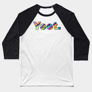 Yeet multi colour design Baseball T-Shirt